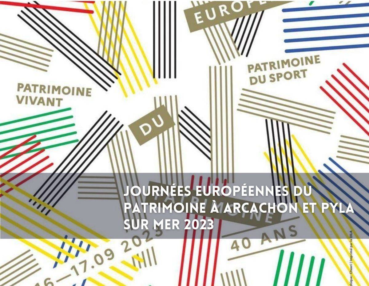 Journées Européennes du Patrimoine à Arcachon et Pyla sur Mer 2023